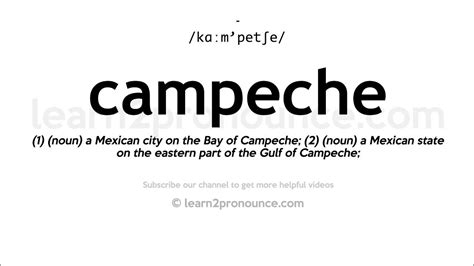 Campeche pronunciation: How to pronounce Campeche in .
